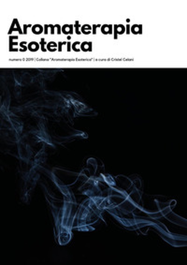 Aromaterapia esoterica - Vol. 0 - Librerie.coop Aromaterapia esoterica - Vol. 0 - Librerie.coop