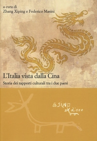 L'Italia vista dalla Cina. Storia dei rapporti culturali tra i due paesi - Librerie.coop