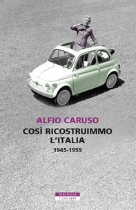 Così ricostruimmo l'Italia - Librerie.coop