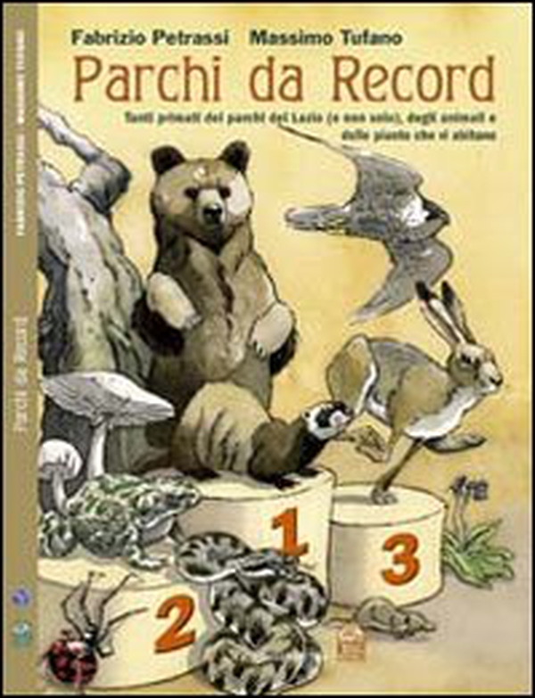 Parchi da record. Tutti i primati dei parchi del Lazio, delle piante e degli animali che vi abitano - Librerie.coop Parchi da record. Tutti i primati dei parchi del Lazio, delle piante e degli animali che vi abitano - Librerie.coop