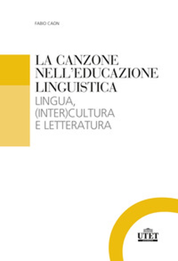 La canzone nell'educazione linguistica. Lingua, (inter)cultura e letteratura - Librerie.coop La canzone nell'educazione linguistica. Lingua, (inter)cultura e letteratura - Librerie.coop