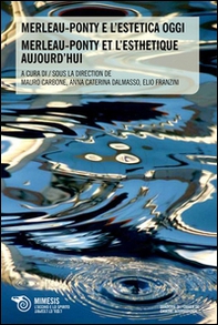 Merleau-Ponty e l'estetica oggi-Merleau-ponty et l'esthetique aujourd'hui - Librerie.coop Merleau-Ponty e l'estetica oggi-Merleau-ponty et l'esthetique aujourd'hui - Librerie.coop