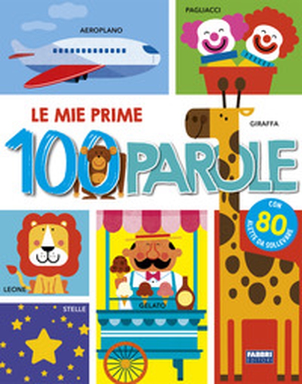 Le mie prime 100 parole - Librerie.coop Le mie prime 100 parole - Librerie.coop