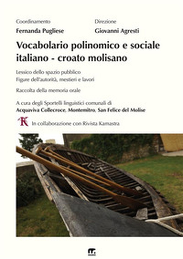 Vocabolario polinomico e sociale italiano-croato molisano. Lessico dello spazio pubblico. Figure dell'autorità, mestieri e lavori. Raccolta della memoria orale - Librerie.coop Vocabolario polinomico e sociale italiano-croato molisano. Lessico dello spazio pubblico. Figure dell'autorità, mestieri e lavori. Raccolta della memoria orale - Librerie.coop