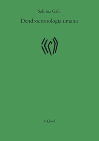 Dendrocronologia umana - Librerie.coop