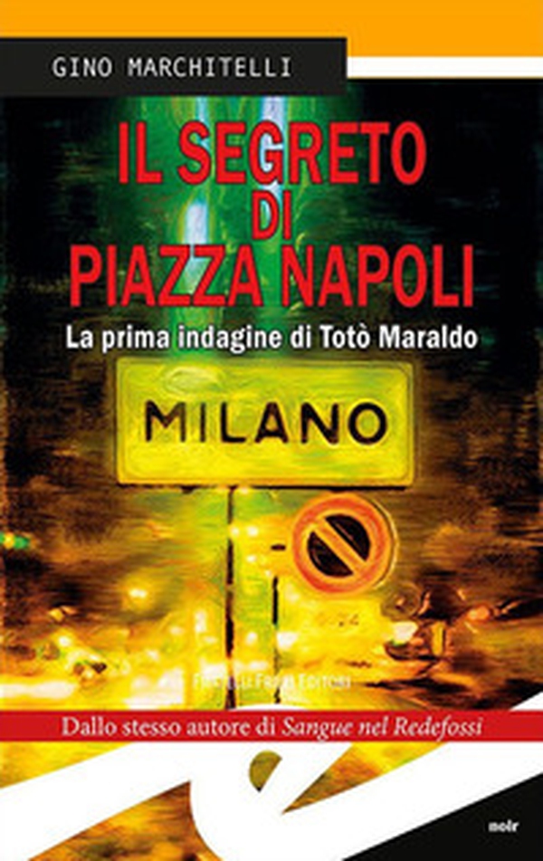 Il segreto di Piazza Napoli. La prima indagine di Totò Maraldo - Librerie.coop Il segreto di Piazza Napoli. La prima indagine di Totò Maraldo - Librerie.coop