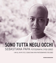Sono tutta negli occhi. Sebastiana Papa fotografa (1932-2002) - Librerie.coop