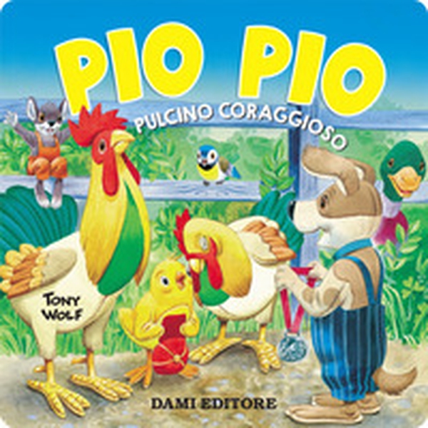 Pio pio. Pulcino coraggioso - Librerie.coop Pio pio. Pulcino coraggioso - Librerie.coop