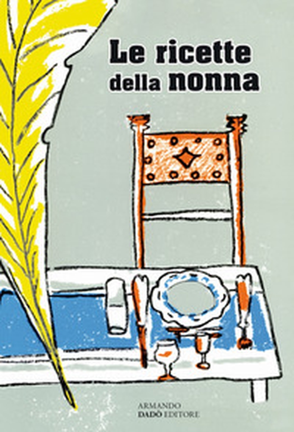 Le ricette della nonna - Librerie.coop Le ricette della nonna - Librerie.coop