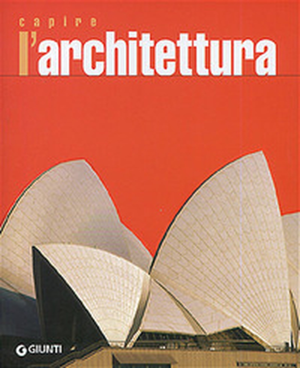 Capire l'architettura - Librerie.coop Capire l'architettura - Librerie.coop