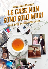 Le case non sono solo muri. Una vita in diciotto case - Librerie.coop