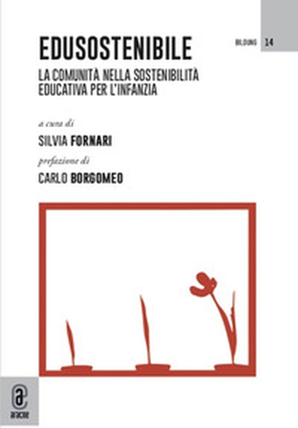 EduSostenibile. La comunità nella sostenibilità educativa per l'infanzia - Librerie.coop EduSostenibile. La comunità nella sostenibilità educativa per l'infanzia - Librerie.coop