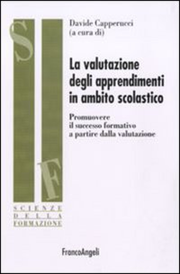 La valutazione degli apprendimenti in ambito scolastico. Promuovere il successo formativo a partire dalla valutazione - Librerie.coop La valutazione degli apprendimenti in ambito scolastico. Promuovere il successo formativo a partire dalla valutazione - Librerie.coop