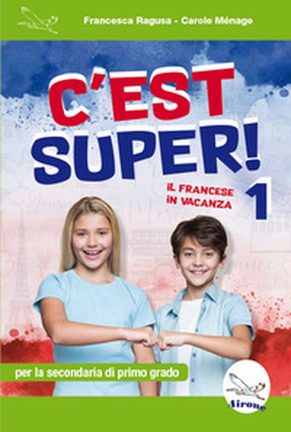 C'est super! 1. Il francese in vacanza - Librerie.coop C'est super! 1. Il francese in vacanza - Librerie.coop