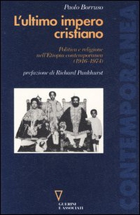L'ultimo impero cristiano. Politica e religione nell'Etiopia contemporanea (1916-1974) - Librerie.coop