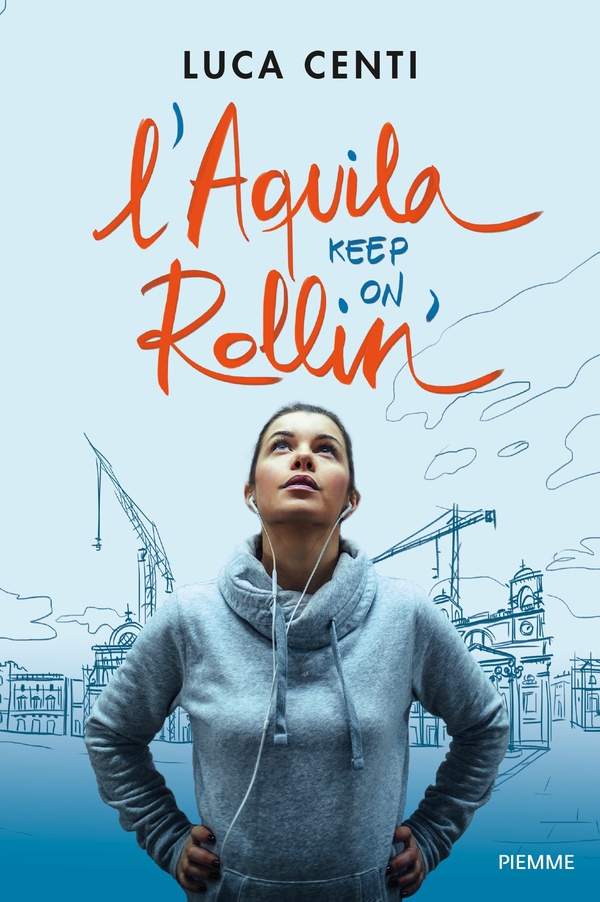 L'Aquila, keep on rollin'! - Librerie.coop L'Aquila, keep on rollin'! - Librerie.coop