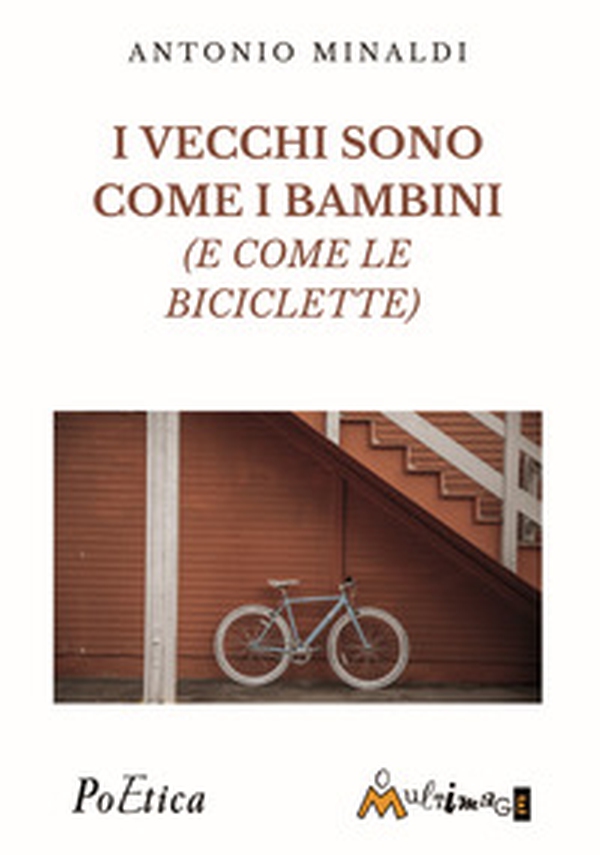 I vecchi sono come bambini (e come le biciclette) - Librerie.coop I vecchi sono come bambini (e come le biciclette) - Librerie.coop