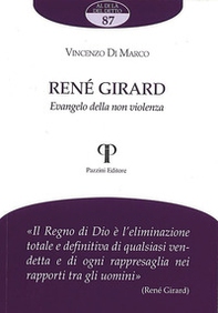 René Girard. Evangelo della non violenza - Librerie.coop René Girard. Evangelo della non violenza - Librerie.coop