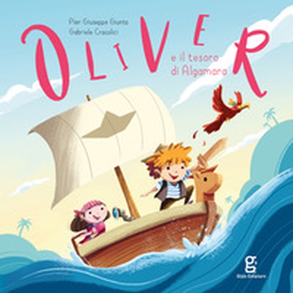 Oliver e il tesoro di Algamara - Librerie.coop Oliver e il tesoro di Algamara - Librerie.coop