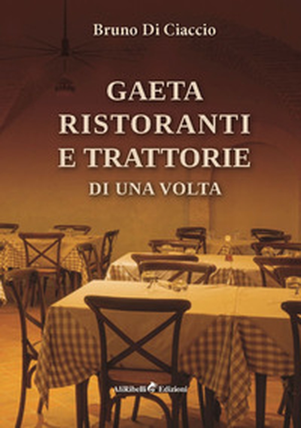 Gaeta: ristoranti e trattorie di una volta - Librerie.coop Gaeta: ristoranti e trattorie di una volta - Librerie.coop