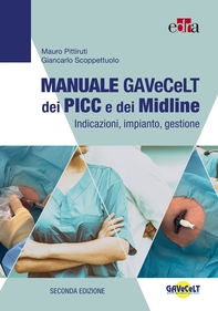 Manuale GAVeCeLT dei PICC e dei Midline - Librerie.coop Manuale GAVeCeLT dei PICC e dei Midline - Librerie.coop