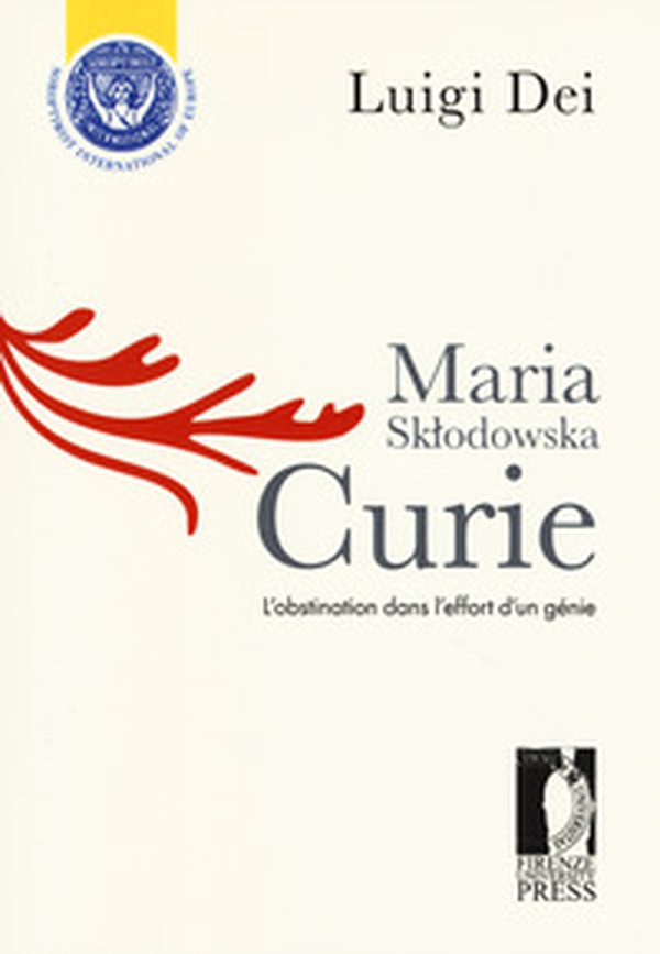 Maria Sklodowska Curie: l'obstination dans l'effort d'un génie - Librerie.coop