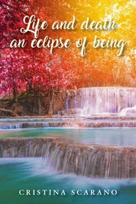 Life and death an eclipse of being - Librerie.coop