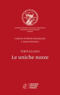 Le uniche nozze. Corona Patrum Erasmiana I. Series Patristica - Librerie.coop