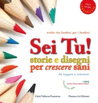 Sei tu! Storie e disegni per crescere sani. Ediz. ad alta leggibilità - Librerie.coop