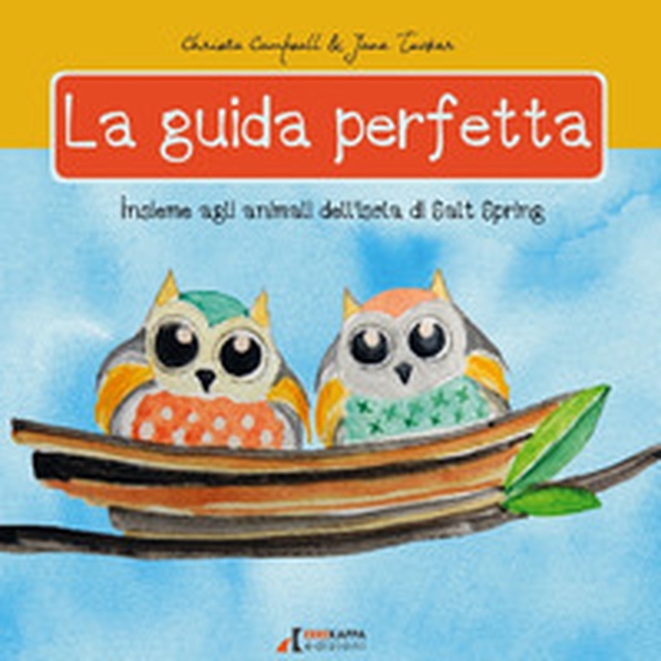 La guida perfetta. Insieme agli animali dell'isola di Salt Spring - Librerie.coop La guida perfetta. Insieme agli animali dell'isola di Salt Spring - Librerie.coop