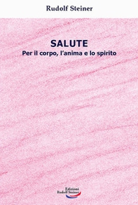 Salute. Per il corpo, l'anima e lo spirito - Librerie.coop Salute. Per il corpo, l'anima e lo spirito - Librerie.coop