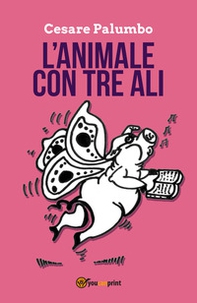 L'animale con tre ali - Librerie.coop