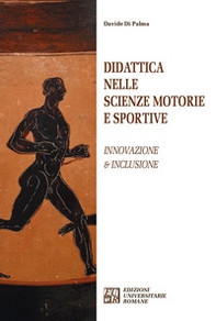 Didattica nelle scienze motorie e sportive. Innovazione e inclusione - Librerie.coop
