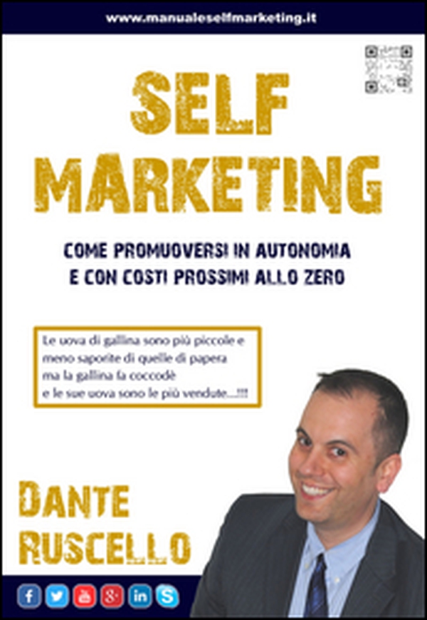 Self marketing. Come promuoversi in autonomia e con costi prossimi allo zero - Librerie.coop Self marketing. Come promuoversi in autonomia e con costi prossimi allo zero - Librerie.coop
