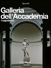 Galleria dell'Accademia. I capolavori - Librerie.coop