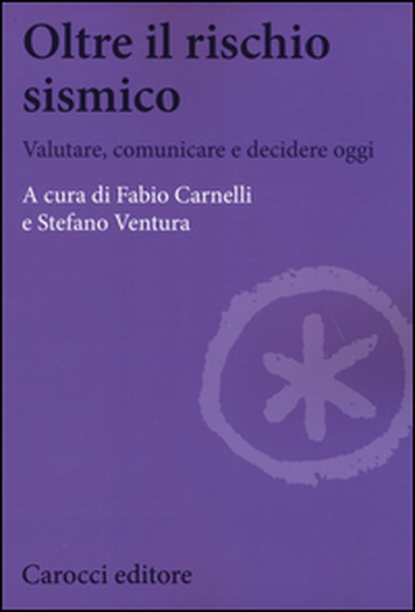 Oltre il rischio sismico. Valutare, comunicare e decidere oggi - Librerie.coop Oltre il rischio sismico. Valutare, comunicare e decidere oggi - Librerie.coop