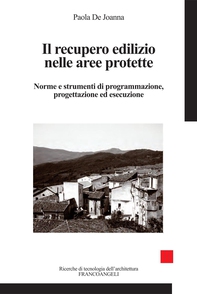Il recupero edilizio nelle aree protette. Norme e strumenti di programmazione, progettazione ed esecuzione - Librerie.coop