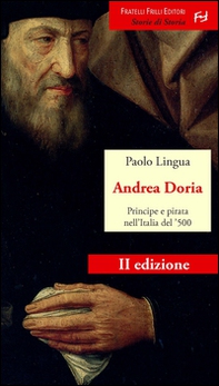 Andrea Doria. Principe e pirata nell'Italia del '500 - Librerie.coop