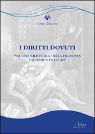 I diritti dovuti. Per una rilettura della filsofia giuridica di Locke - Librerie.coop I diritti dovuti. Per una rilettura della filsofia giuridica di Locke - Librerie.coop