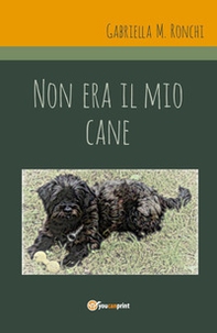 Non era il mio cane - Librerie.coop