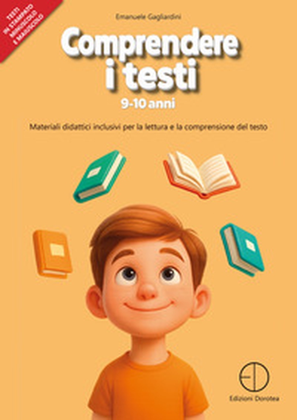 Comprendere i testi 9-10 anni. Materiali didattici inclusivi per la lettura e la comprensione del testo - Librerie.coop