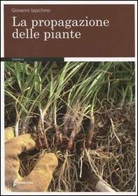 La propagazione delle piante - Librerie.coop