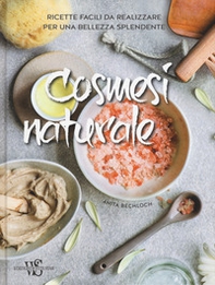 Cosmesi naturale. Ricette facili da realizzare per una bellezza splendente - Librerie.coop