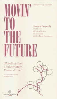 Movin' to the future. Globalizzazione e infrastrutture. Visioni da Sud - Librerie.coop