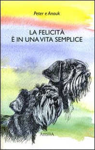 La felicità è in una vita semplice - Librerie.coop La felicità è in una vita semplice - Librerie.coop