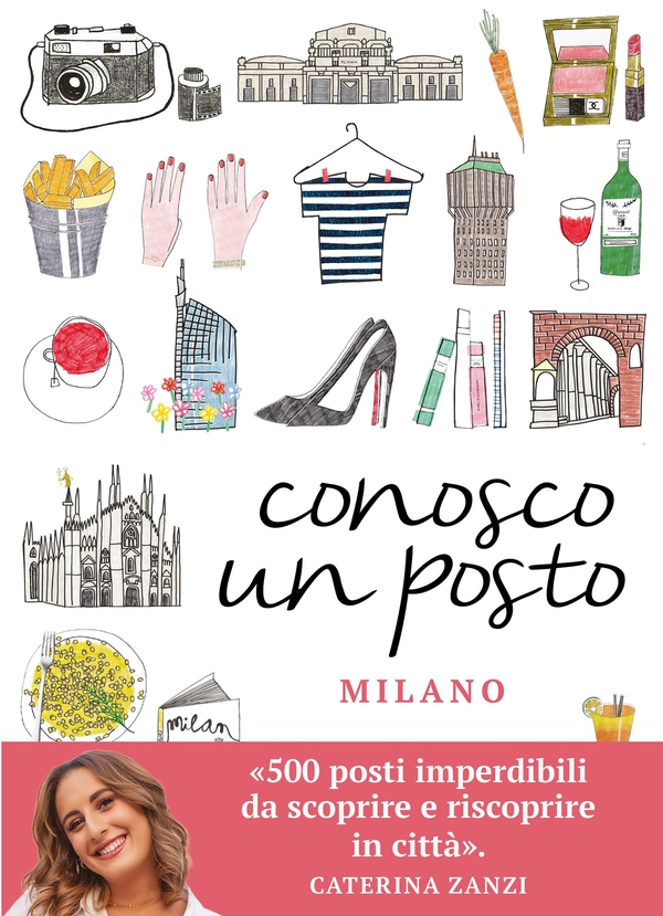 Conosco un posto. Milano - Librerie.coop Conosco un posto. Milano - Librerie.coop
