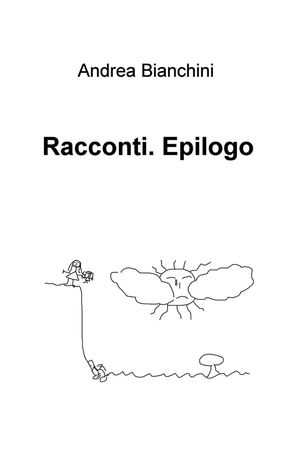 Racconti. Epilogo - Librerie.coop Racconti. Epilogo - Librerie.coop