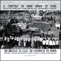 Un secolo di clic in cronaca di Roma. 1910-2010 i centi anni del Sindacato cronisti romani con dedica ai fotoreporter. Ediz. italiana e inglese - Librerie.coop Un secolo di clic in cronaca di Roma. 1910-2010 i centi anni del Sindacato cronisti romani con dedica ai fotoreporter. Ediz. italiana e inglese - Librerie.coop