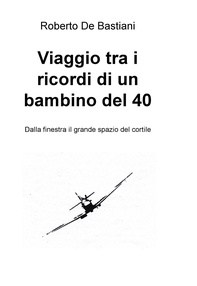 Viaggio tra i ricordi di un bambino del - Librerie.coop
