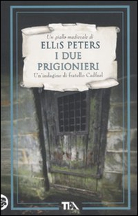 I due prigionieri. Le indagini di fratello Cadfael - Librerie.coop I due prigionieri. Le indagini di fratello Cadfael - Librerie.coop